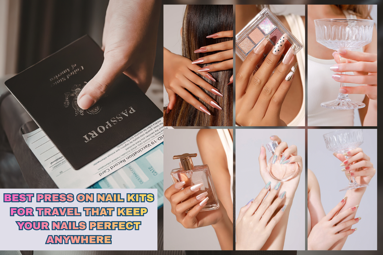 Press on nail travel kit collage featuring glossy almond and square nails holding perfume, makeup, and glassware for on the go manicure style