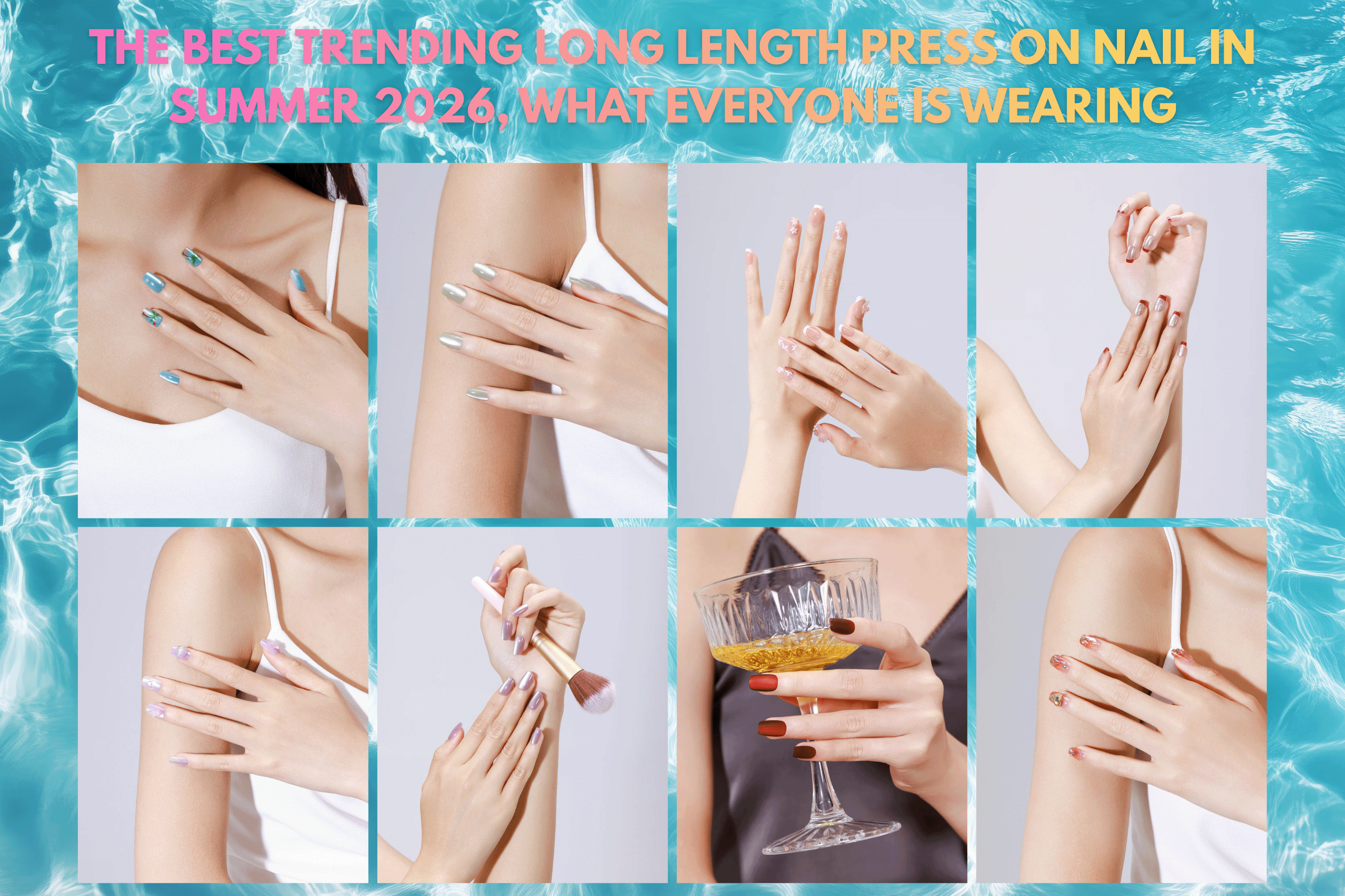 Collage of long length summer 2026 press on nail designs featuring glossy acrylic nails in blue, chrome, nude, floral, and red styles worn on hands in lifestyle poses