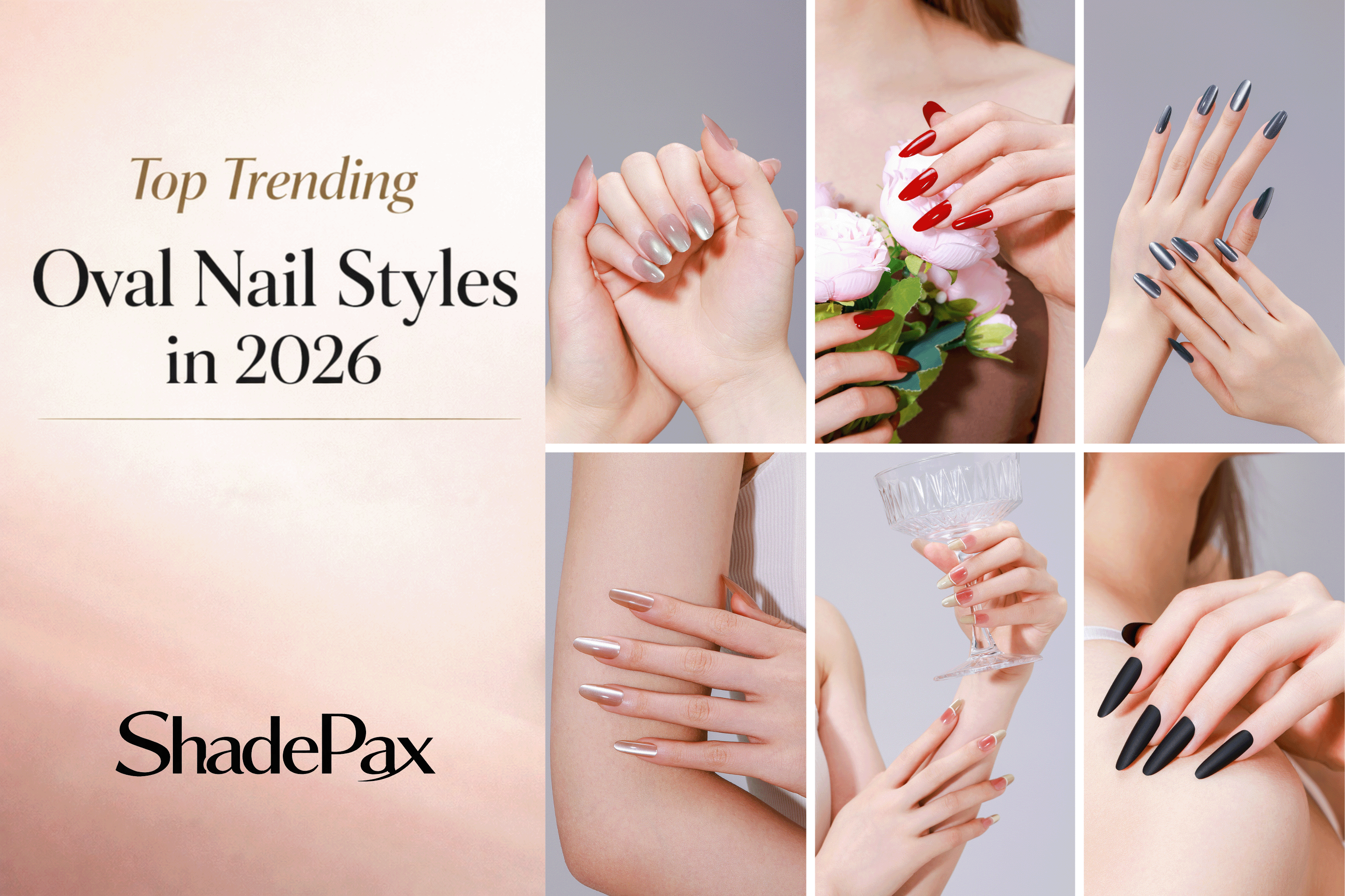 Top trending oval press on nail styles in 2026 featuring nude, chrome, red, and matte black designs on elegant hand models in a luxury collage layout